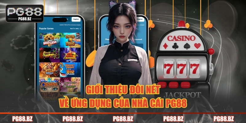 Giới thiệu đôi nét về ứng dụng của nhà cái PG88