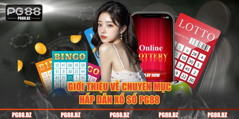 Giới thiệu về chuyên mục hấp dẫn xổ số PG88